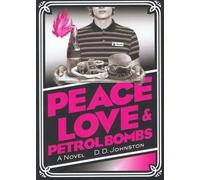 D.D. Johnston Peace, Love & Petrol Bombs (Tascabile)