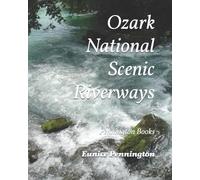 D D Pennington Albert Pennington Ozark National Scenic Riverways (Tascabile)