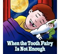 D.D.S. M.P.H. Dr. Xavier Azar When the Tooth Fairy Is Not Enough (Tascabile)