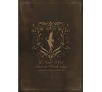 D - D Tour 2008 Alice in Dark Edge