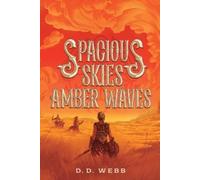D D Webb Spacious Skies, Amber Waves (Tascabile) Gods Are Bastards