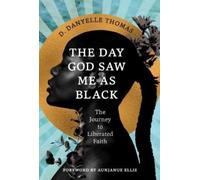 D. Danyelle Thomas The Day God Saw Me as Black (Copertina rigida)