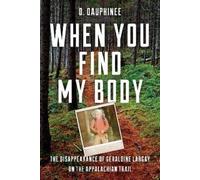 D. Dauphinee When You Find My Body (Copertina rigida)