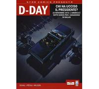 D-Day. Chi ha ucciso il presidente?-Apocalisse in Texas. Vol. 2