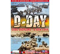 D-day : code overlord 6 juin 1944