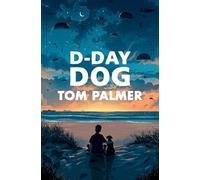 D-Day Dog - WINNER OF THE FCBG CHILDREN S BOOK AWARD 2020 (Conkers)