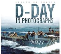 Andrew Whitmarsh D-Day in Photographs (Tascabile)