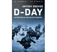 D-Day. La battaglia che salvò l'Europa