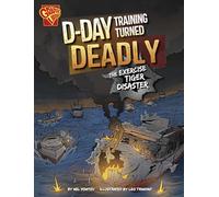 D-day Training Turned Deadly: The Exercise Tiger Disaster