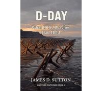 D-Day: What If the Beaches Had Held