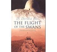 D. Devika Bai The Flight of the Swans (Tascabile)