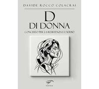 D di donna. Concerto per la resistenza e l'addio