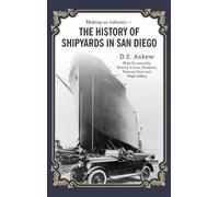 D E Askew The History of Shipyards in San Diego (Copertina rigida)