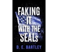 D.E. Bartley Faking It With The SEALs (Tascabile) O'Reilly Fight Club