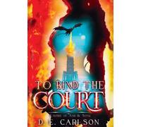 D E Carlson To Bind the Court (Copertina rigida) Empire of Ash and Song