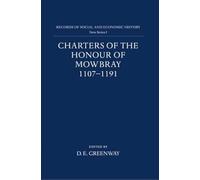 D E Greenway Charters of the Honour of Mowbray, 1107-1191 (Copertina rigida)