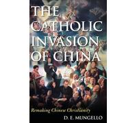 D. E. Mungello The Catholic Invasion of China (Copertina rigida)
