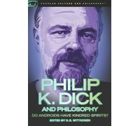 D. E. Wittkower Philip K. Dick and Philosophy (Tascabile)
