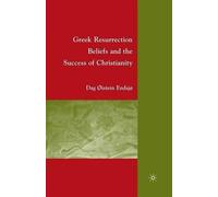 D. Endsjø Greek Resurrection Beliefs and the Success of Christianity (Tascabile)