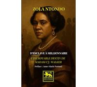 D’esclave à millionnaire: L’incroyable destin de Madam C.J. Walker