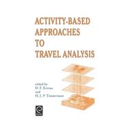 D.F. Ettema Activity-Based Approaches to Travel Analysis (Copertina rigida)