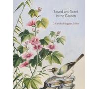 D. Fairchild Ruggles Sound and Scent in the Garden (Copertina rigida)