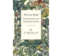 D Fyfe Maxwell The Low Road - Hardy Heathers and the Heather Garden (Tascabile)
