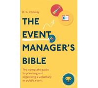 D.G. Conway The Event Manager's Bible 3rd Edition (Tascabile)