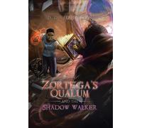 D G Johnson Zortega's Qualum and the Shadow Walker (Copertina rigida)