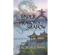 D. G. Schulman Under the Dragon's Shadow: 1 (Tascabile)