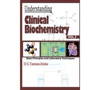 D G Tamuno-Emine Understanding Clinical Biochemistry (Tascabile)
