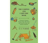 D. G. Turner The Camping And Camp-Fire Book - Ceremonies, Costumes, (Tascabile)