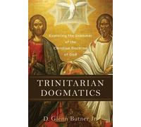 D. Glenn Jr. Bu Trinitarian Dogmatics - Exploring the Grammar of the (Tascabile)