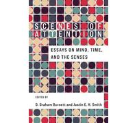 D. Graham Burnett Scenes of Attention (Tascabile)