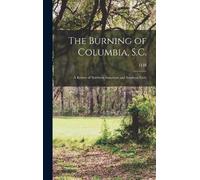 D H 1796-1873 Trezevant The Burning of Columbia, S.C. (Copertina rigida)
