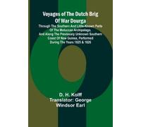 D H Kolff Voyages of the Dutch brig of war Dourga; Through the south (Tascabile)