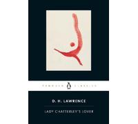 D. H. Lawrence – Lady Chatterley's Lover – AND A Propos of "Lady Chatterley's Lover" – Tascabile