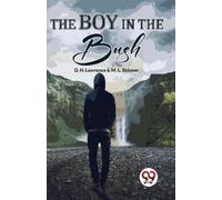 D. H. Lawrence M. L. Skinner The Boy in the Bush (Tascabile)