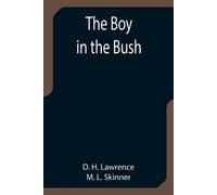 D H Lawrence M L Skinner The Boy in the Bush (Tascabile)