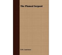 D.H. Lawrence The Plumed Serpent (Tascabile)