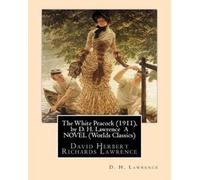 D H Lawrence The White Peacock (1911), by D. H. Lawrence A NOVEL (Wo (Tascabile)