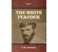 D H Lawrence The White Peacock (Tascabile)