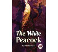D. H. Lawrence The White Peacock (Tascabile)