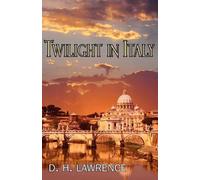 D H Lawrence Twilight in Italy