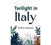 D. H. Lawrence Twilight in Italy (Tascabile)