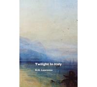 D. H. Lawrence Twilight in Italy (Tascabile)