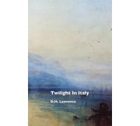 D. H. Lawrence Twilight in Italy (Tascabile)