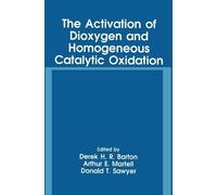 D.H.R. Barton The Activation of Dioxygen and Homogeneous Cata (Copertina rigida)