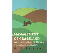 D. H. Robinson Management of Grassland - With Information on Mowing, (Tascabile)