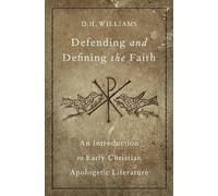 D. H. Williams Defending and Defining the Faith (Copertina rigida)